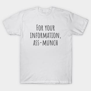 For Your Information T-Shirt